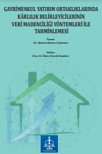 GAYRİMENKUL YATIRIM ORTAKLIKLARINDA KÂRLILIK BELİRLEYİCİLERİNİN VERİ MADENCİLİĞİ YÖNTEMLERİ İLE TAHMİNLEMESİ